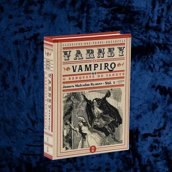 Varney, o Vampiro; ou, O Banquete de Sangue - vol. 1 - James Malcolm Rymer