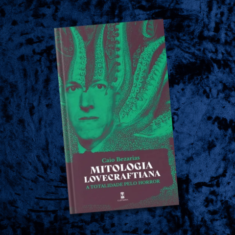 Mitologia Lovecraftiana- A Totalidade Pelo Horror - Caio Bezarias